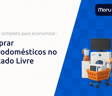 Comprar Eletrodomésticos no Mercado Livre: Seu Guia Completo