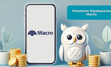 Préstamo Hipotecarios Macro: Vea todo lo que necesita saber