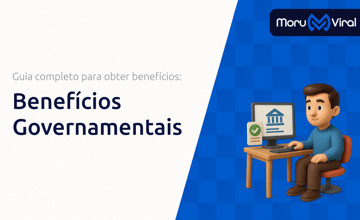 Benefícios Governamentais: Guia Completo para Obter Benefícios