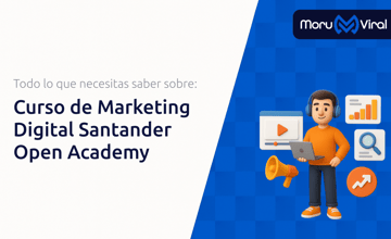Curso de Marketing Digital Santander Open Academy: Todo Lo Que Necesitas Saber