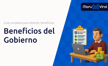 Beneficios del Gobierno: Guía Completa Para Obtener Beneficios