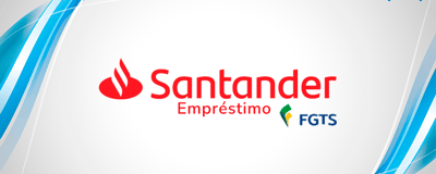 Empréstimo FGTS Santander: Guia Completo com Tudo o que Você Precisa Saber