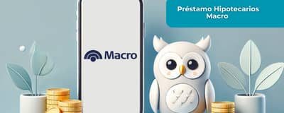 Préstamo Hipotecarios Macro: Vea todo lo que necesita saber