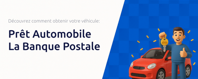 Prêt Automobile La Banque Postale: Découvrez Comment Obtenir Votre Véhicule
