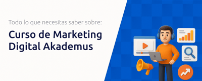 Curso de Marketing Digital Akademus: Todo Lo Que Necesitas Saber