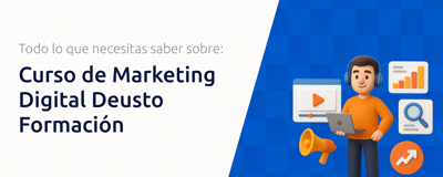 Curso de Marketing Digital Deusto Formación: Todo Lo Que Necesitas Saber