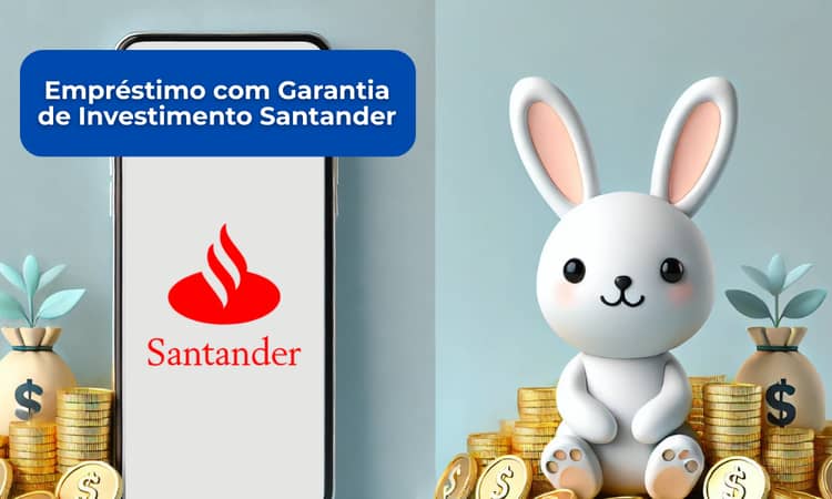 Empréstimo com Garantia de Investimento Santander: Veja tudo o que você precisa saber