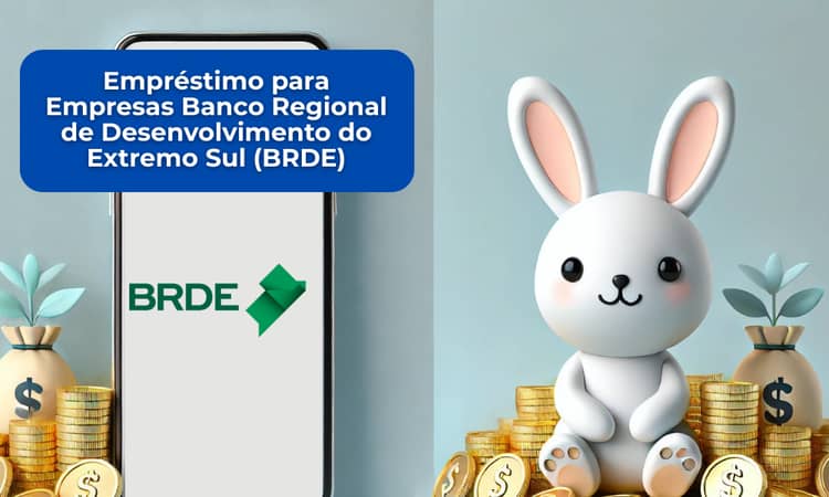 Empréstimo para Empresas Banco Regional de Desenvolvimento do Extremo Sul (BRDE): Veja tudo o que você precisa saber